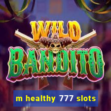 m healthy 777 slots